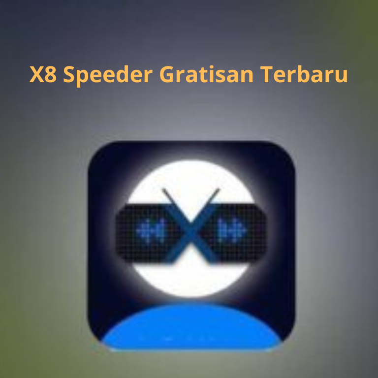 X8 Speeder Gratisan Terbaru